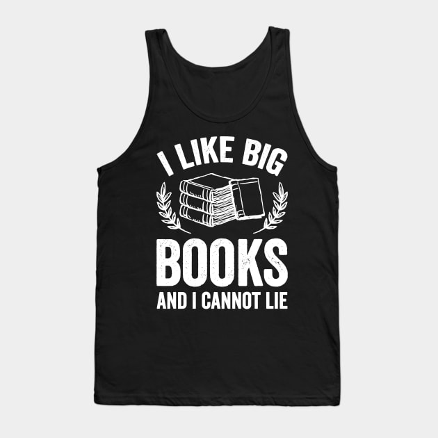 I like big books and I cannot lie Tank Top by captainmood